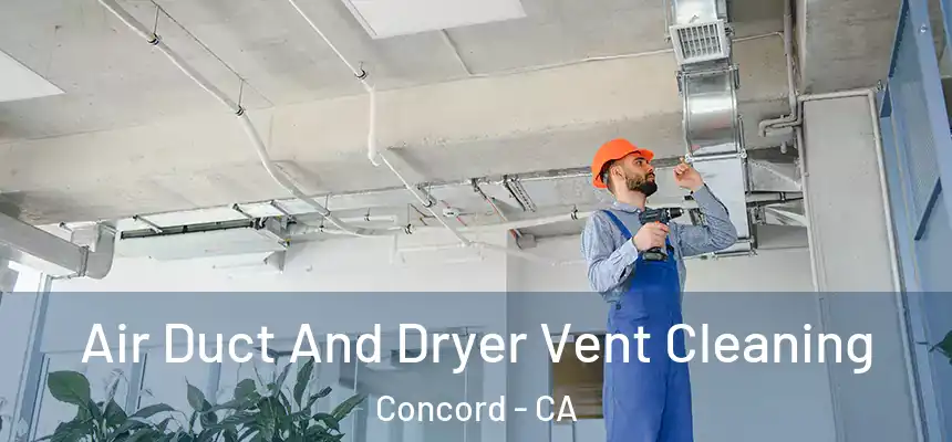  Air Duct And Dryer Vent Cleaning Concord - CA