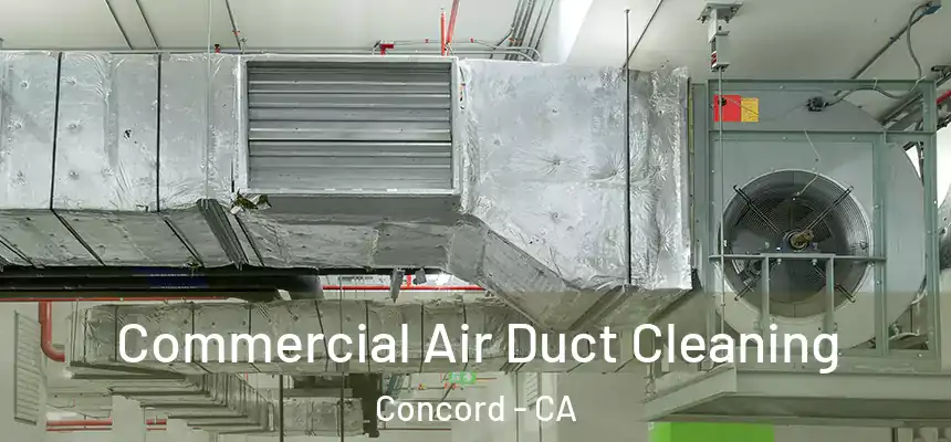 Commercial Air Duct Cleaning Concord - CA