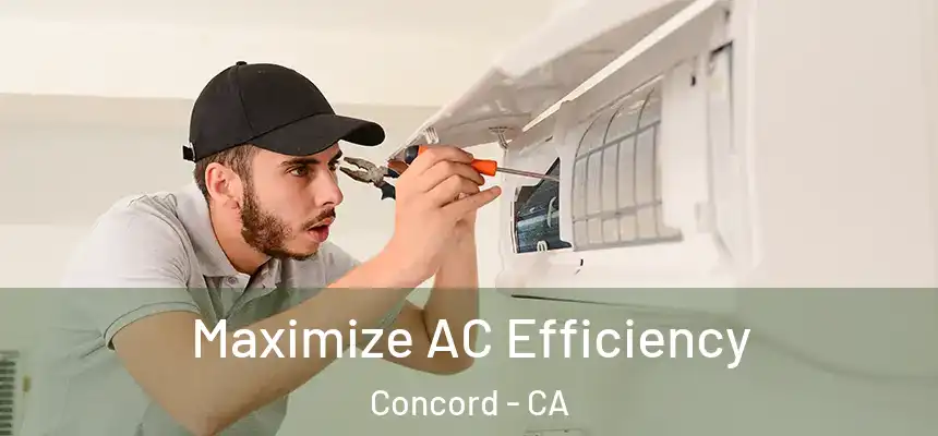  Maximize AC Efficiency Concord - CA